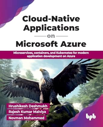 Cloud Native Applications On Microsoft Azure Microservices Containers And Kubernetes For Modern Application Development On Azure