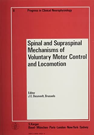 Progress In Clinical Neurophysiology Desmedt Pro In Clin Neurophys A A Spinala And Suprasp Inalmech Of Vol Motor Control And Locomotion 8