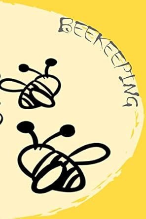 Beekeeping Log Book To Track Your Beekeeping Activities Best Gift For Beekeepers And Bee Farming Tracker Book Size 6 X9