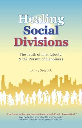 Healing Social Divisions The Truth Of Life Liberty And The Pursuit Of Happiness