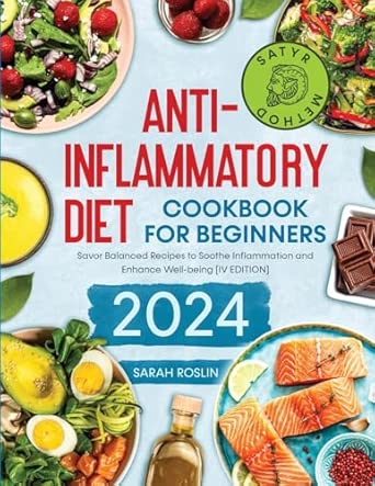 Anti Inflammatory Diet Cookbook For Beginners Savor Balanced Recipes To Soothe Inflammation And Enhance Well Being