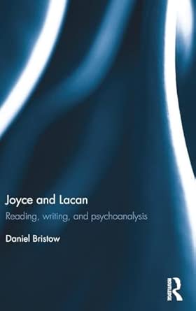 Joyce And Lacan Reading Writing And Psychoanalysis