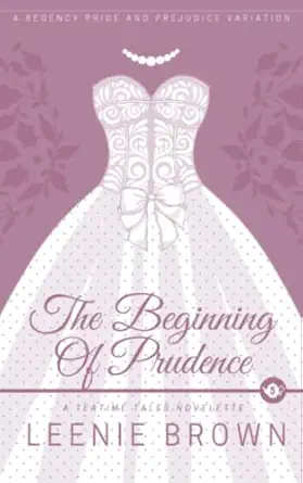 The Beginning Of Prudence A Teatime Tales Novelette