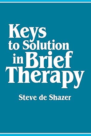 Keys To Solution In Brief Therapy