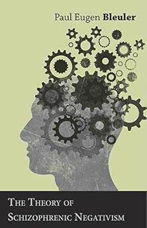 The Theory Of Schizophrenic Negativism
