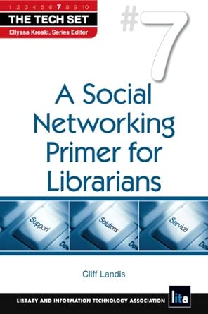 a social networking primer for librarians 1st edition cliff landis 1555707041, 978-1555707040