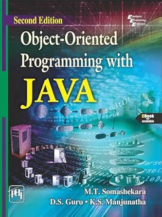 object oriented programming with java 1st edition m t somasjekara ,d s guru ,k t manjunatha 9354439268,