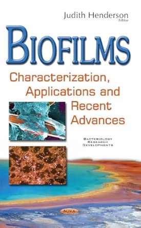 biofilms characterization applications and recent advances 1st edition judith henderson 1536101389,