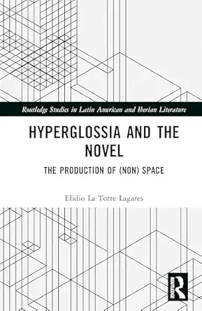hyperglossia and the novel 1st edition elidio la torre lagares 1032976225, 978-1032976228