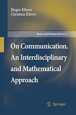 on communication an interdisciplinary and mathematical approach 1st edition ja 1/4rgen kla 1/4ver ,christina