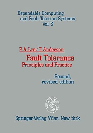 fault tolerance principles and practice 3 1st edition peter a lee ,thomas anderson 3211820779, 978-3211820773