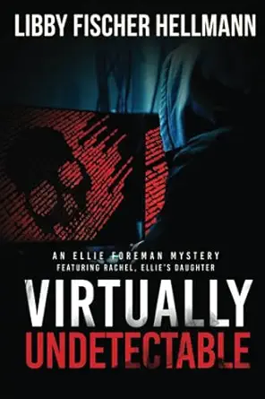 virtually undetectable an ellie foreman mystery 1st edition libby fischer hellmann 1736452835, 978-1736452837