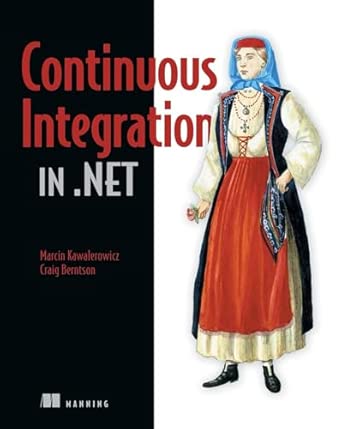 continuous integration in net 1st edition marcin kawalerowicz ,craig berntson 1935182552, 978-1935182559