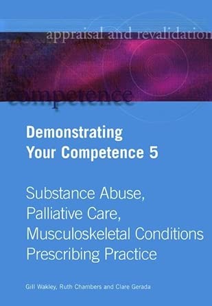 demonstrating your competence v 5 1st edition gill wakley ,ruth chambers ,clare gerada 1857756142,