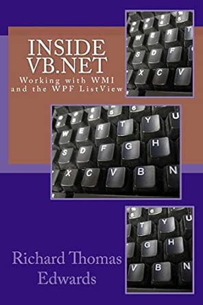 inside vb net working with wmi and the wpf listview 1st edition richard thomas edwards 1726279189,