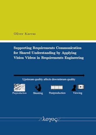 supporting requirements communication for shared understanding by applying vision videos in requirements