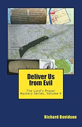deliver us from evil the lords prayer mystery series volume v 1st edition richard davidson 0982916035,