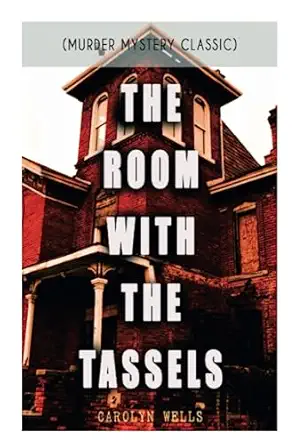 the room with the tassels detective pennington wise series 1st edition carolyn wells 8027344476,