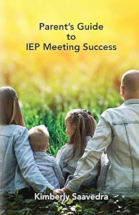 parenta s guide to iep meeting success 1st edition kim saavedra 1737208563, 978-1737208563