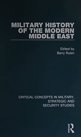 the military history of the modern middle east 1st edition barry rubin 0415859395, 978-0415859394