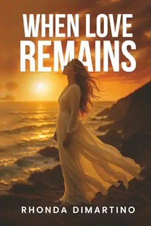 when love remains 1st edition rhonda dimartino 1835564852, 978-1835564851