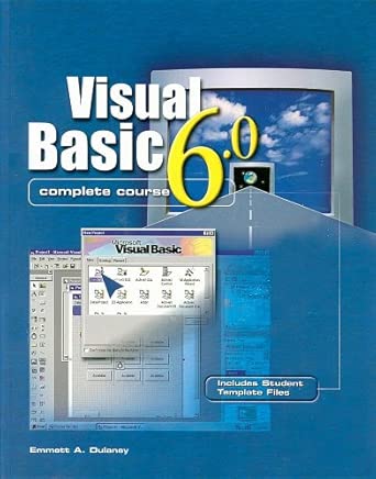 visual basic 6 0 complete course 1st edition emmett a dulaney 0028058119, 978-0028058115