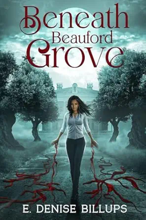 beneath beauford grove 1st edition e denise billups ,robin fuller 1088146775, 978-1088146774