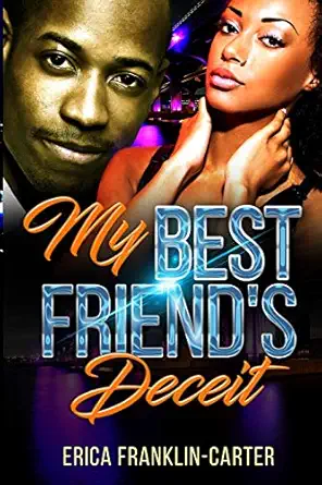 my best friends deceit 1st edition erica franklin carter 1797787527, 978-1797787527