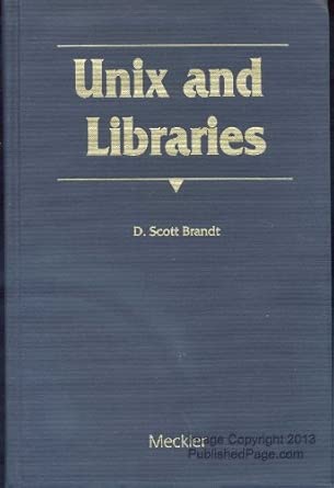 unix and libraries 50 1st edition d scott brandt 0887365418, 978-0887365416