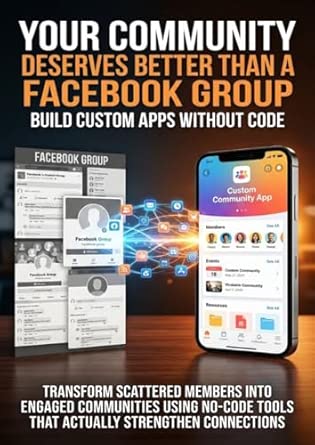 your community deserves better than a facebook group build custom apps without code transform scattered