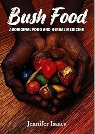 bush food aboriginal food and herbal midicine 1st edition jennifer isaacs 1864368160,