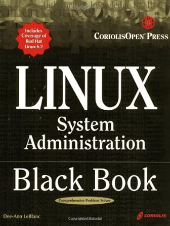 linux system administration black bk the definitive guide to deploying and configuring the leading open
