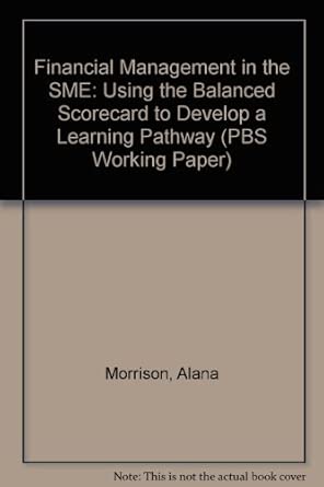 financial management in the sme using the balanced scorecard to develop a learning pathway 1st edition alana