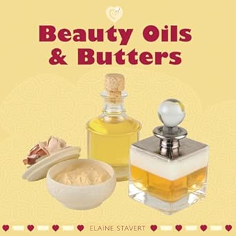 beauty oils and butters 1st edition elaine stavert 1861086911, 978-1861086914