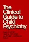 the clinical guide to child psychiatry 1st edition david shaffer 0029290201, 978-0029290200