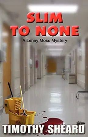 slim to none a lenny moss mystery 1st edition timothy sheard 0981451837, 978-0981451831