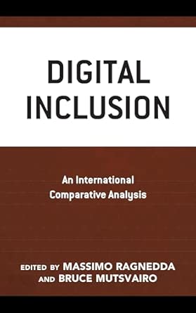 digital inclusion an international comparative analysis 1st edition massimo ragnedda ,bruce mutsvairo ,gerard