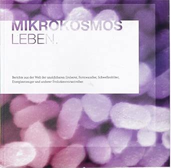 mikrokosmos leben berichte aus der welt der unsichtbaren eroberer formwandler schwellenha 1/4ter