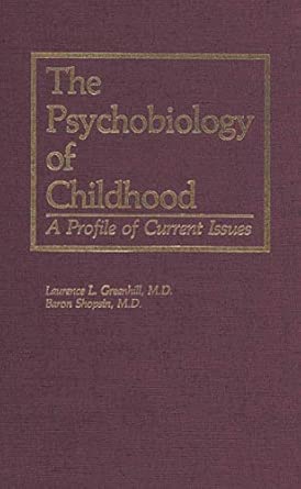 the psychobiology of childhood a profile of current issues 1st edition l l greenhill ,b shopsin 0852006292,