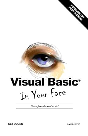 visual basic in your face notes from the real world 1st edition mark hurst 1519040024, 978-1519040022