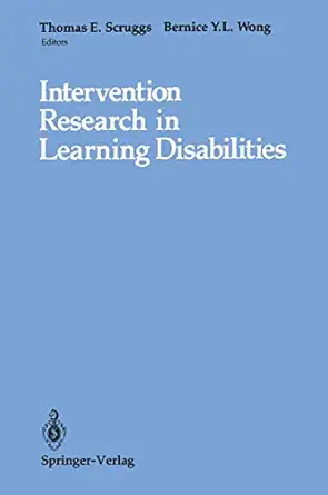 intervention research in learning disabilities 1st edition thomas e scruggs ,bernice y l wong 1461280028,
