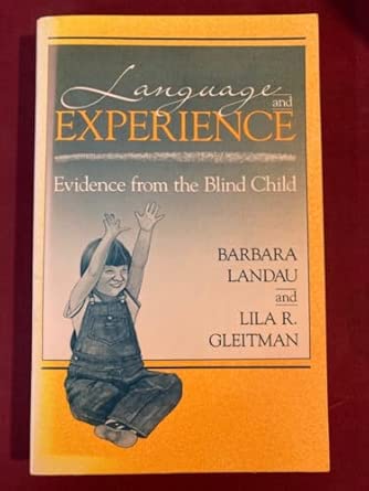 language and experience a evidence from the blind child 1st edition b landau 0674510267, 978-0674510265