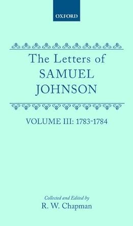 the letters of samuel johnson with mrs thrales genuine letters to him volume 3 1783 1784 letters 821 2 1174