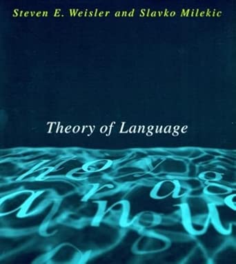theory of language 1st edition steven e weisler ,slavoljub milekic 0262731258, 978-0262731256