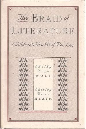 the braid of literature a childrena s worlds of reading 1st edition shelby anne wolf 0674080408,