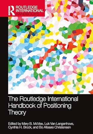 the routledge international handbook of positioning theory 1st edition mary b mcvee ,luk van langenhove