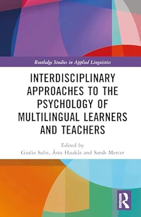 interdisciplinary approaches to the psychology of multilingual learners and teachers 1st edition giulia sulis