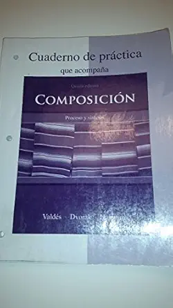 cuaderno de pra ctica to accompany composicia n proceso y sa ntesis 1st edition guadalupe valdes ,trisha