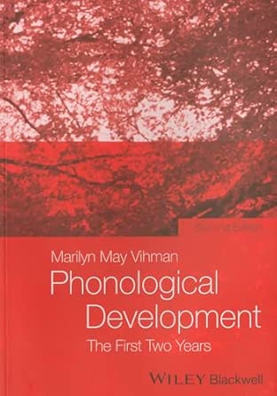 phonological development the first two years 1st edition marilyn may vihman 1118342798, 978-1118342794