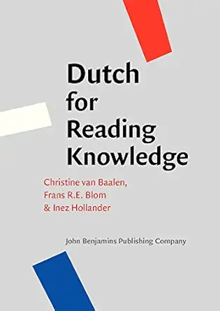 dutch for reading knowledge 1st edition christine baalen ,frans r e blom ,inez hollander 9027211973,